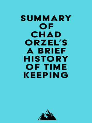 cover image of Summary of Chad Orzel's a Brief History of Timekeeping